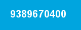 9389670400 9389670400