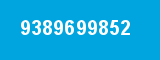 9389699852 9389699852