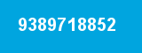 9389718852 9389718852