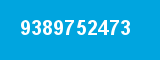 9389752473 9389752473