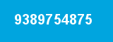 9389754875 9389754875