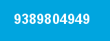 9389804949