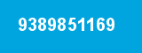 9389851169 9389851169
