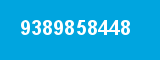 9389858448 9389858448