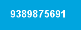 9389875691 9389875691