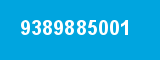 9389885001 9389885001