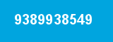 9389938549