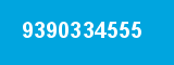 9390334555 9390334555