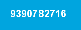 9390782716 9390782716