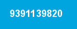 9391139820 9391139820