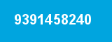 9391458240 9391458240