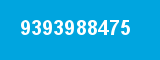 9393988475 9393988475