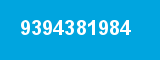 9394381984 9394381984