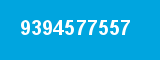 9394577557 9394577557