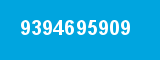 9394695909