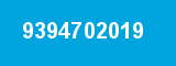 9394702019 9394702019