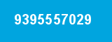 9395557029 9395557029