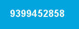 9399452858 9399452858