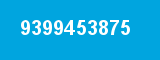 9399453875 9399453875
