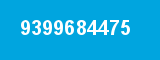 9399684475
