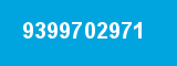 9399702971 9399702971