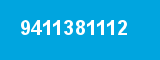 9411381112 9411381112
