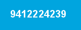 9412224239