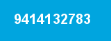 9414132783 9414132783