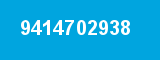 9414702938