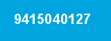 9415040127 9415040127