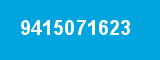 9415071623 9415071623