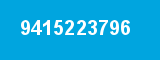 9415223796 9415223796