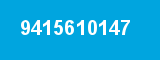 9415610147 9415610147