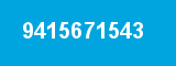 9415671543 9415671543