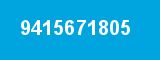 9415671805
