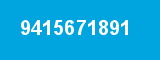 9415671891