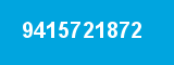 9415721872 9415721872