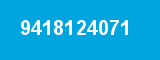 9418124071 9418124071