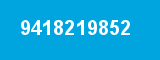 9418219852