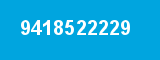 9418522229