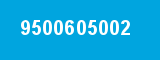 9500605002