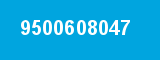 9500608047