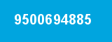 9500694885