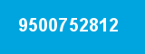 9500752812