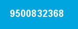 9500832368