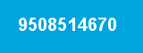 9508514670 9508514670