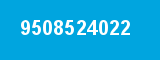 9508524022