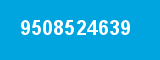 9508524639