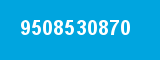 9508530870 9508530870
