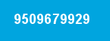 9509679929